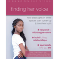 Finding Her Voice: How Black Girls in White Spaces Can Speak Up and Live Their Truth