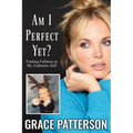 Am I Perfect Yet?: Finding Fullness in My Authentic Self