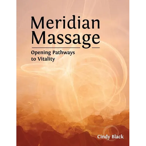 Meridian Massage: Opening Pathways to Vitality