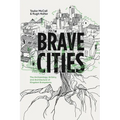 Brave Cities: The Archaeology, Artistry, and Architecture of Kingdom Ecosystems