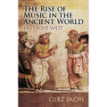 The Rise of Music in the Ancient World: East and West