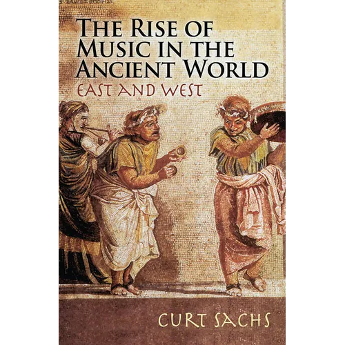 The Rise of Music in the Ancient World: East and West