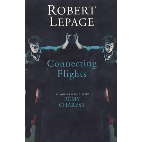 Robert Lepage: Connecting Flights