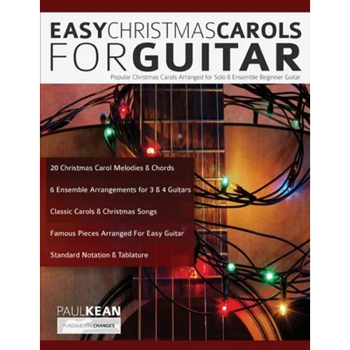 Easy Christmas Carols For Guitar: Popular Christmas Carols Arranged for Solo & Ensemble Beginner Guitar