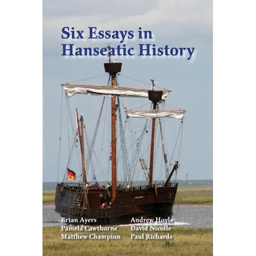 Six Essays in Hanseatic History