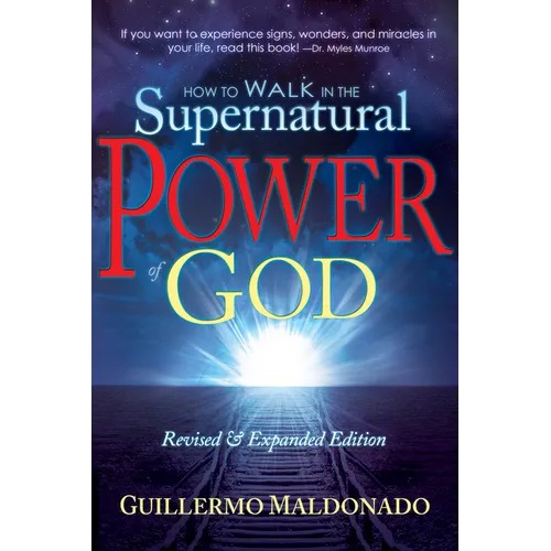 How to Walk in the Supernatural Power of God