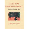 Lust for Enlightenment: Buddhism and Sex