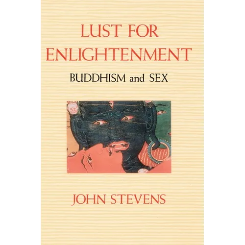 Lust for Enlightenment: Buddhism and Sex