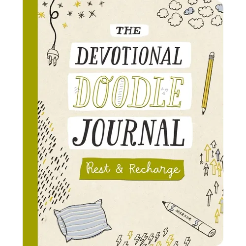 Rest and Recharge: The Devotional Doodle Journal - 90 Daily Devotions with Scripture, Journaling Space, and Creative Activity Prompts to Refresh Your