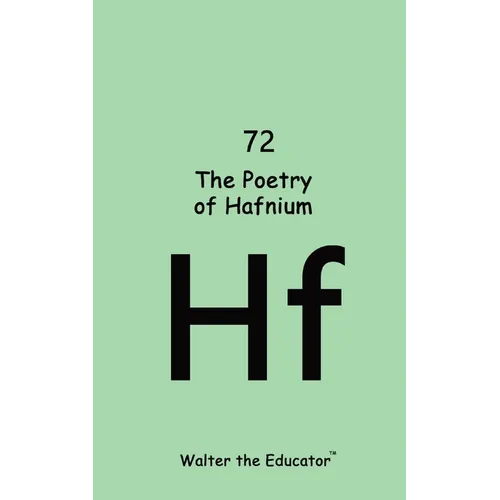 The Poetry of Hafnium