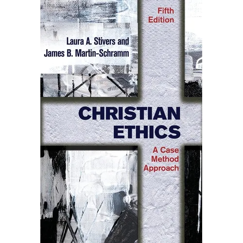 Christian Ethics: A Case Method Approach