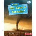 Could We Tame a Tornado?
