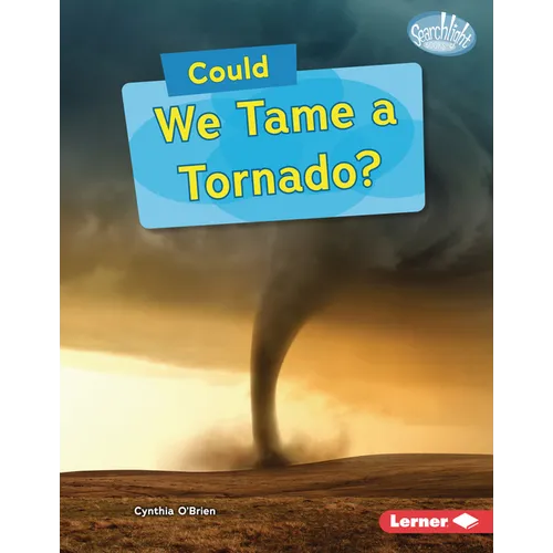 Could We Tame a Tornado?