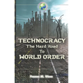 Technocracy: The Hard Road to World Order