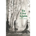 To Live Again: Arelia's Story
