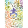 Anointed with Oil, The Power of Scent