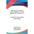 The Stories Of The Kings Of Norway V1: Called The Round World, Heimskringla