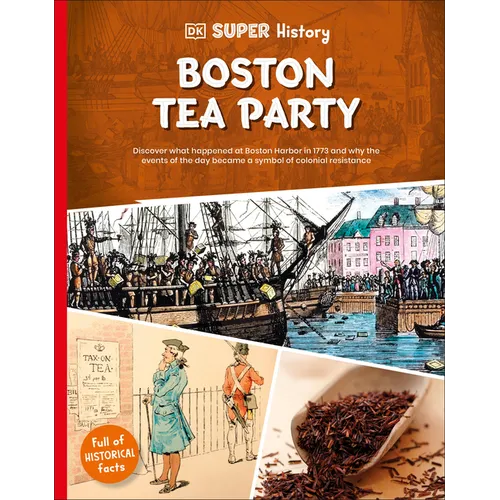 DK Super History Boston Tea Party