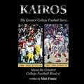 Kairos: The Greatest College Football Story About the Greatest College Football Rivalry!
