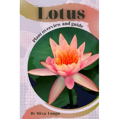 Lotus: Plant overview and guide