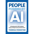 People Powered by AI: A Playbook for HR Leaders Ready to Shape the New World of Work