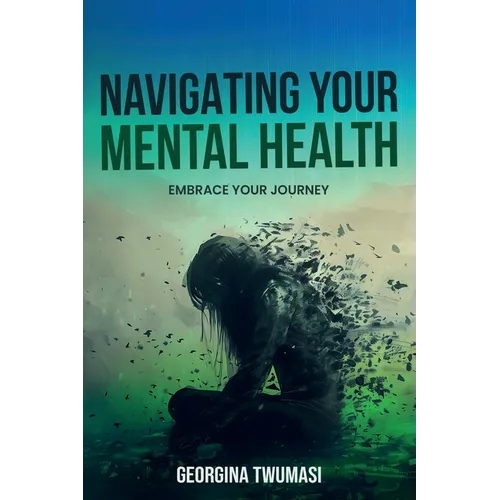 Navigating Your Mental Health: Embrace Your Journey