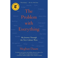 The Problem with Everything: My Journey Through the New Culture Wars