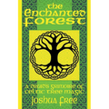 The Enchanted Forest: A Druid's Grimoire of Celtic Tree Magic