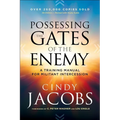 Possessing the Gates of the Enemy: A Training Manual for Militant Intercession