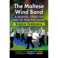 The Maltese Wind Band: A Musical Tradition and Its Practice Today