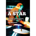 I believe you are a star: Interviews with New Zealand musicians, DJs and artists