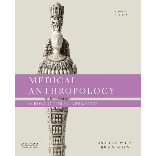 Medical Anthropology: A Biocultural Approach