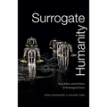 Surrogate Humanity: Race, Robots, and the Politics of Technological Futures
