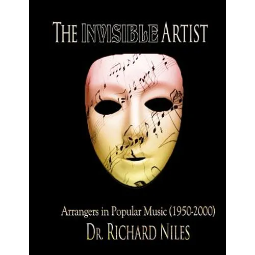 The Invisible Artist: Arrangers In Popular Music (1950-2000)