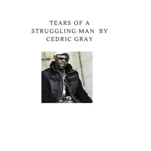 Tears Of A Struggling Man.