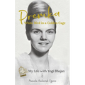 Premka: White Bird in a Golden Cage: My Life with Yogi Bhajan