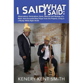 I Said What I Said: Observations, Declarations, Rants, Missives and Musings of a Black, Semi-Successful Bass Player from the Projects, Liv