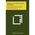 Samoa, The Polynesian Paradise: An Introduction To Ancient And Modern Samoa And The Polynesian Triangle