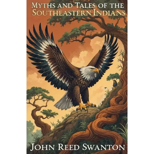 Myths and Tales of the Southeastern Indians