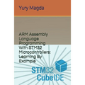 ARM Assembly Language Programming With STM32 Microcontrollers: Learning By Example