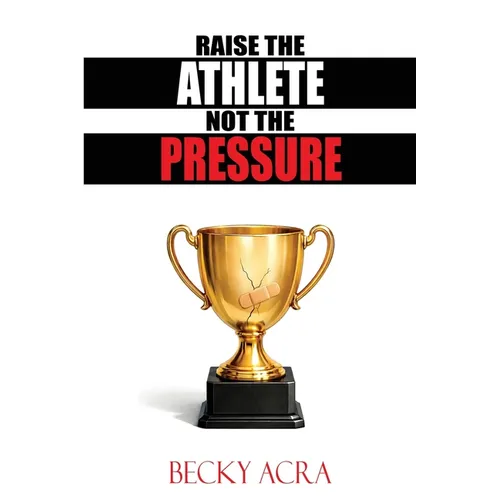 Raise the Athlete, Not the Pressure
