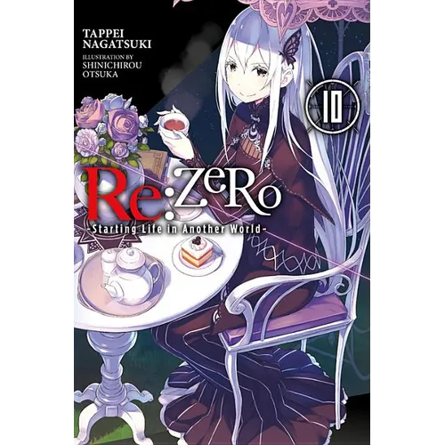 RE: Zero -Starting Life in Another World-, Vol. 10 (Light Novel)