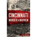 Cincinnati Murder & Mayhem