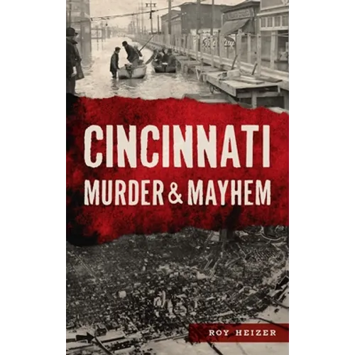 Cincinnati Murder & Mayhem