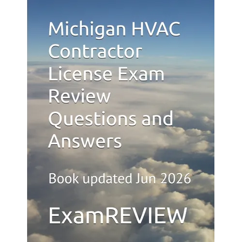 Michigan HVAC Contractor License Exam Review Questions and Answers