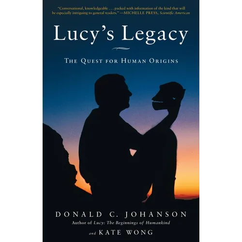 Lucy's Legacy: The Quest for Human Origins
