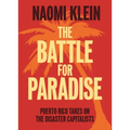 The Battle for Paradise: Puerto Rico Takes on the Disaster Capitalists