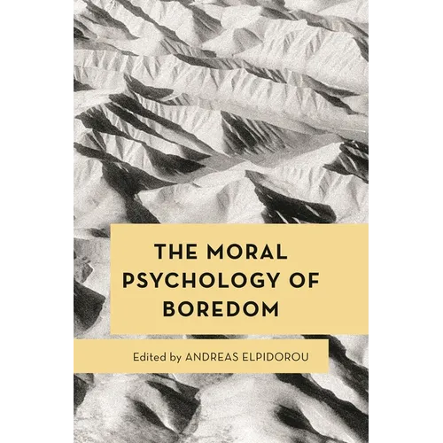 The Moral Psychology of Boredom
