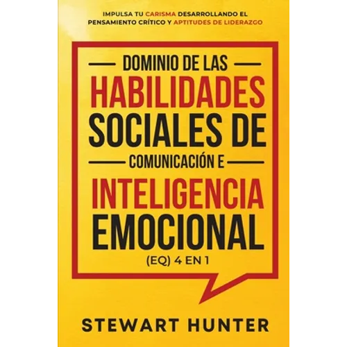 Dominio de las Habilidades Sociales de Comunicación e Inteligencia Emocional (EQ) 4 en 1