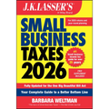 J.K. Lasser's Small Business Taxes 2026: Your Complete Guide to a Better Bottom Line